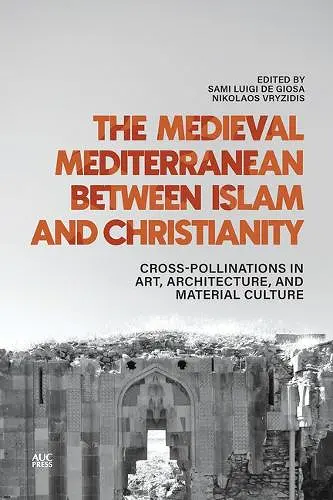 The Medieval Mediterranean between Islam and Christianity cover