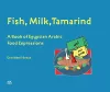 Fish, Milk, Tamarind cover