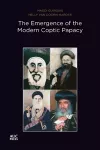 The Emergence of the Modern Coptic Papacy cover
