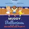 Muddy Ballerinas and the Big Bowling Party cover