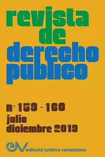 REVISTA DE DERECHO PÚBLICO (Venezuela), No. 159-160, julio-diciembre 2019 cover