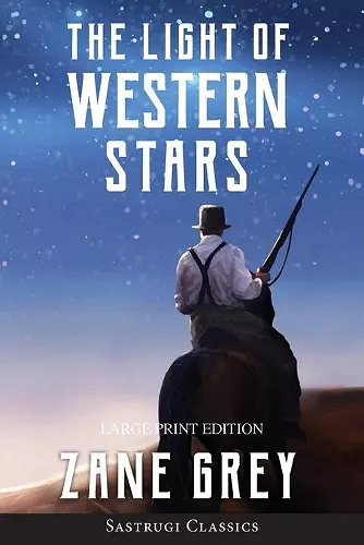 The Light of Western Stars (ANNOTATED, LARGE PRINT) cover