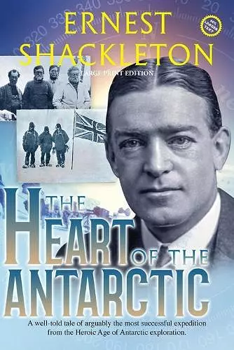 The Heart of the Antarctic (Annotated, Large Print) cover