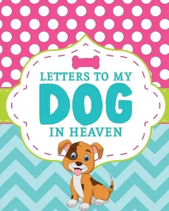 Letters To My Dog In Heaven cover