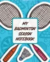 My Badminton Season Notebook cover