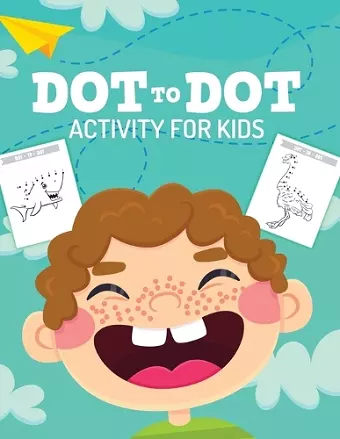 Dot To Dot Activity For Kids cover