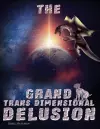 The Grand Transdimensional Delusion cover