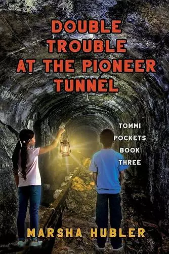 Double Trouble at Pioneer Tunnel cover