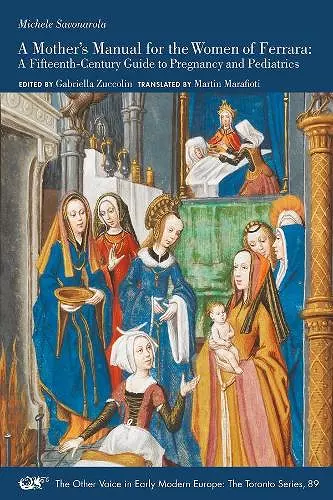 A Mother′s Manual for the Women of Ferrara – A Fifteenth–Century Guide to Pregnancy and Pediatrics cover