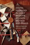 Digital Pedagogy in Early Modern Studies – Method and Praxis cover