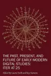 The Past, Present, and Future of Early Modern Di – Iter at 25 cover