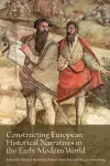 Constructing European Historical Narratives in the Early Modern World cover