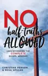 No Half-Truths Allowed cover