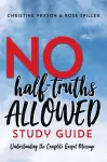 No Half-Truths Allowed Study Guide cover