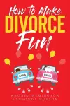 How to Make Divorce Fun cover