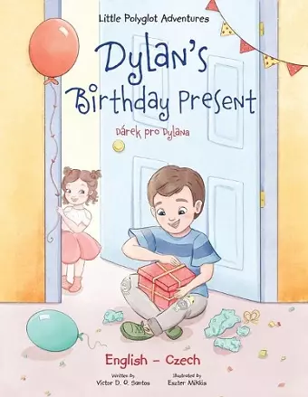 Dylan's Birthday Present / Dárek Pro Dylana - Bilingual Czech and English Edition cover
