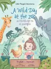 A Wild Day at the Zoo / Un Día Salvaje en el Zoológico - Bilingual Spanish and English Edition cover