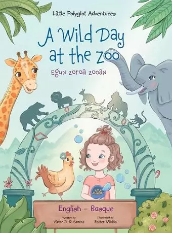 A Wild Day at the Zoo / Egun Zoroa Zooan - Basque and English Edition cover