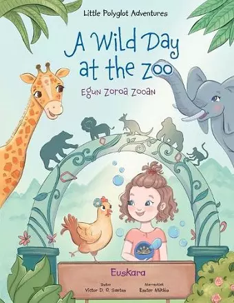 A Wild Day at the Zoo / Egun Zoroa Zooan - Basque Edition cover