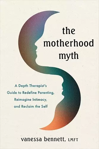 The Motherhood Myth cover