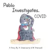 Pablo Investigates...COVID cover
