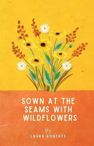 Sown at the seams with wildflowers cover