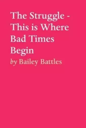 The Struggle - This is Where Bad Times Begin cover