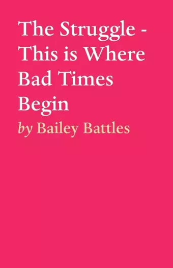 The Struggle - This is Where Bad Times Begin cover