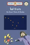 Ted Visits the Great State of Alaska cover