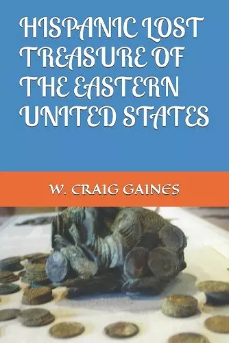 Hispanic Lost Treasure of the Eastern United States cover