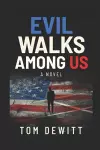 Evil Walks Among US cover