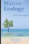 Marine Ecology for the Non-Ecologist cover