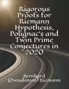 Rigorous Proofs for Riemann Hypothesis, Polignac's and Twin Prime Conjectures in 2020 cover