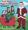 Uncle Santa and the Magic Hot Chocolate cover