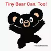 Tiny Bear Can, Too! cover