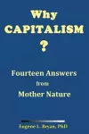 Why Capitalism? Fourteen Answers from Mother Nature cover