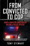 From Convicted to Cop cover