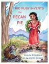 Rio Ruby Invents the Pecan Pie cover