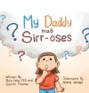 My Daddy Has Sirr-Oses? cover