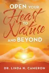 Open Your Heart to Nature and Beyond cover