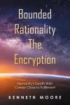 Bounded Rationality the Encryption cover