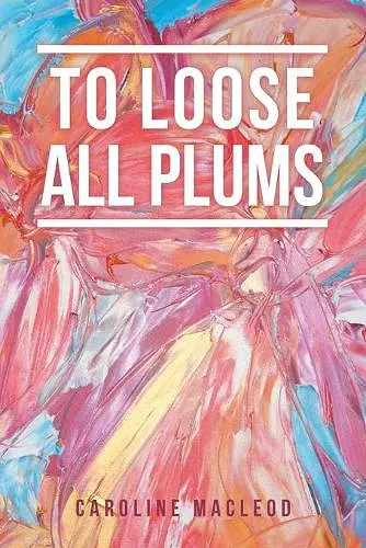 To Loose All Plums cover