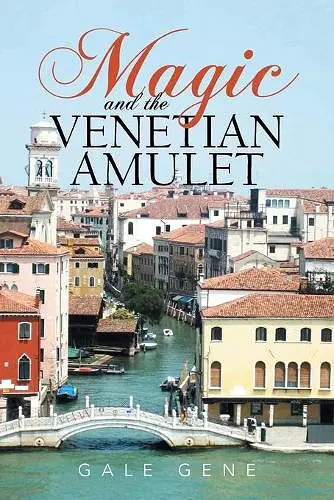 Magic and the Venetian Amulet cover