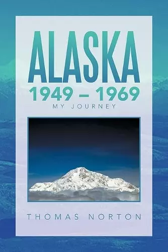 Alaska 1949 - 1969 cover