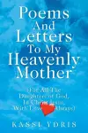 Poems and Letters to My Heavenly Mother cover