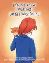 I Didn't Know I Was Lost Until I Was Found cover