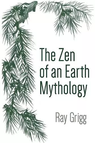 The Zen of an Earth Mythology cover