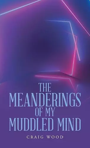 The Meanderings of My Muddled Mind cover