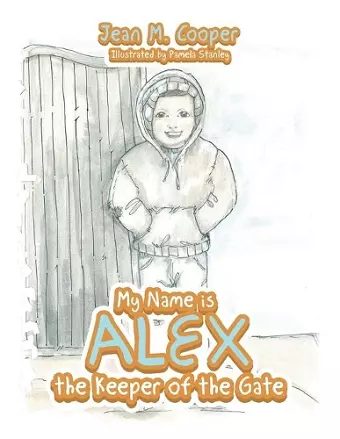 My Name Is Alex the Keeper of the Gate cover
