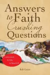 Answers to Faith Crushing Questions cover